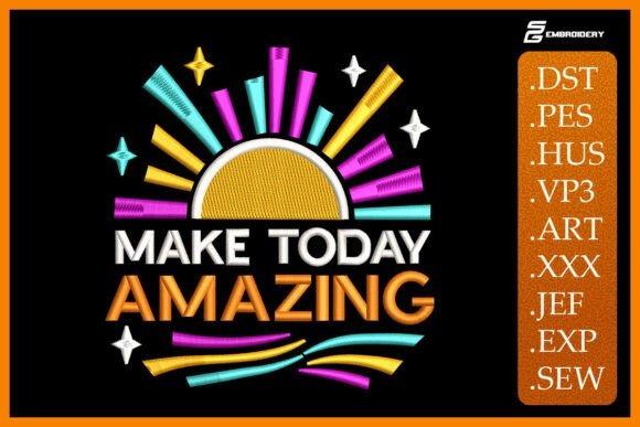 Embroidery shirt design with the phrase Make Today Amazing and colorful sunburst elements