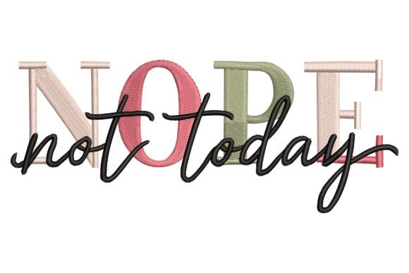 Embroidery shirt design with the phrase 'Not Today' in mixed fonts and colors, compact and narrow layout