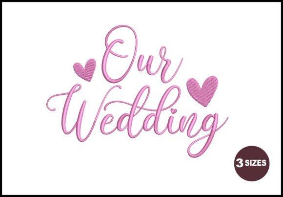 Embroidered wedding gift design with pink flowing calligraphy text Our Wedding and two small heart accents